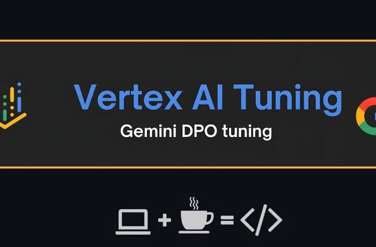 تجربة عبقرية للمهتمين بالـ Fine-Tuning: جرب Preference Tuning لـ Gemini 2.5 على Vertex AI